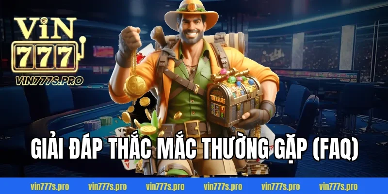 Giải đáp thắc mắc thường gặp (FAQ)